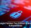 Google Patches Two Critical Android Vulnerabilities